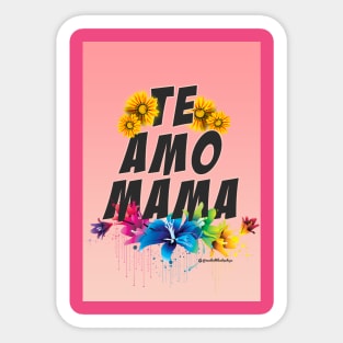 TE AMO MAMA Sticker